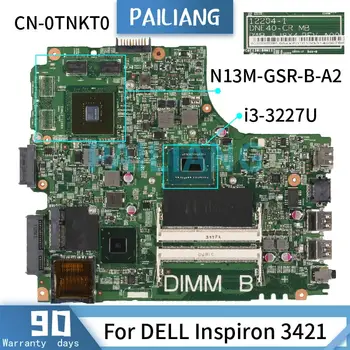 PAILIANG дънна Платка за лаптоп DELL Inspiron 3421 i3-3227U дънна Платка 12204-1 CN-0TNKT0 SR0XF N13M-GSR-B-A2 tesed DDR3