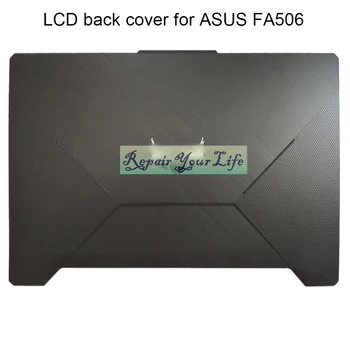 Лаптоп LCD Дисплей Делото за ASUS TUF Gaming FA506 FX506 FA506IU FX506L геймърите тетрадка LCD Дисплей на Предния Панел на ГОРНИЯ Капак Нов 47BKXLCJN30